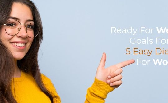 Ready For Weight Loss Goals For 2022! 5 Easy Diet Plans For Women