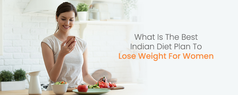 Indian Diet Plan to Lose Weight for Women