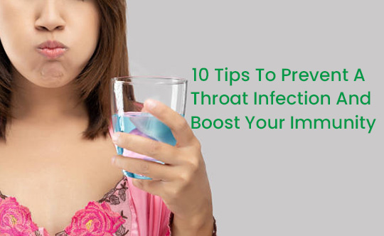 Tips for Throat Infection Treatment at Home and Boost Your Immunity.