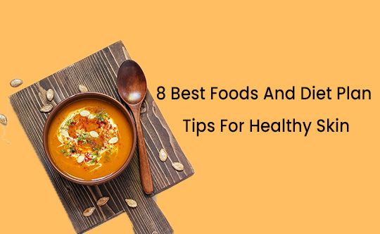 8 Best Foods And Diet Plan Tips For Healthy Skin thumb