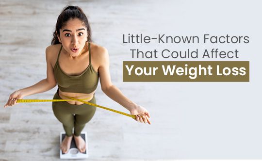 little-known-factors-that-could-affect-your-weight-loss-banner-540-X-332