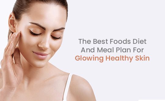 the-best-foods-diet-&-meal-plan-for-glowing-healthy-skin-banner-540-X-332
