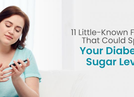 11-little-known-factors-that-could-spike-your-diabetes-sugar-level-banner-834-X-332