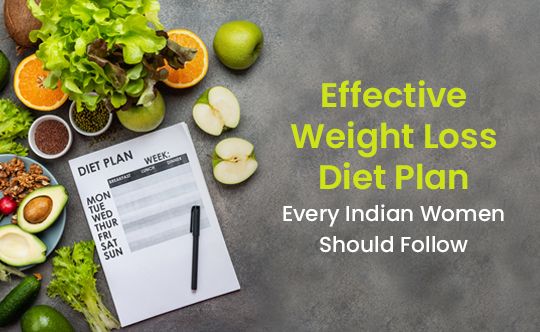 effective-weight-loss-diet-plan-every-indian-women-should-follow-banner-540-X-332