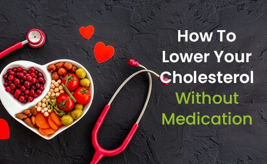 how-to-lower-your-cholesterol-without-medication-banner-540-X-332