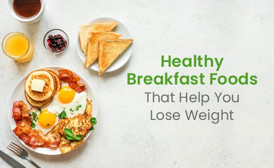 healthy-breakfast-foods-that-help-you-lose-weight-banner-540-X-332