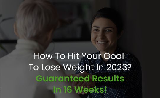 how-to-hit-your-goal-to-lose-weight-In-2023-guaranteed-results-in-16-weeks-banner-540-X-332