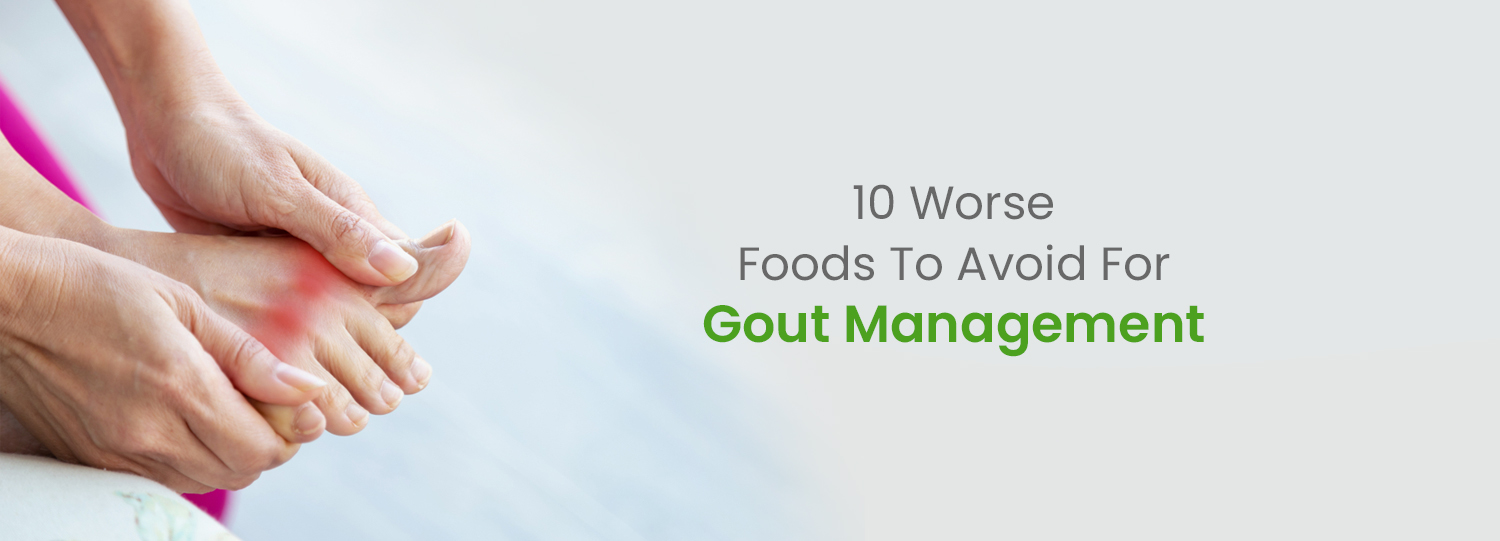 , 10 Worse Foods To Avoid For Gout Management