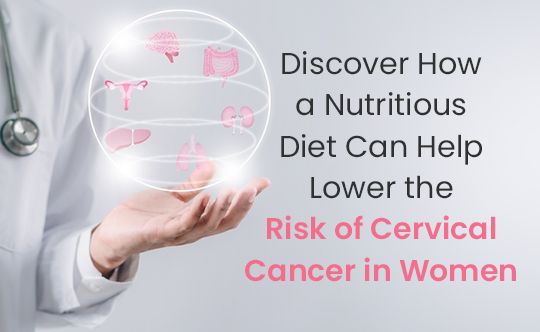 Diet for Cervical Cancer in Women