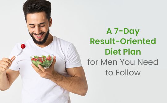 a-7-day-result-oriented-diet-plan-for-men-you-need-to-follow-banner-540-X-332