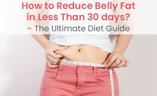 how-to-reduce-belly-fat-in-less-than-30-days-the-ultimate-diet-guide-banner-540-X-332