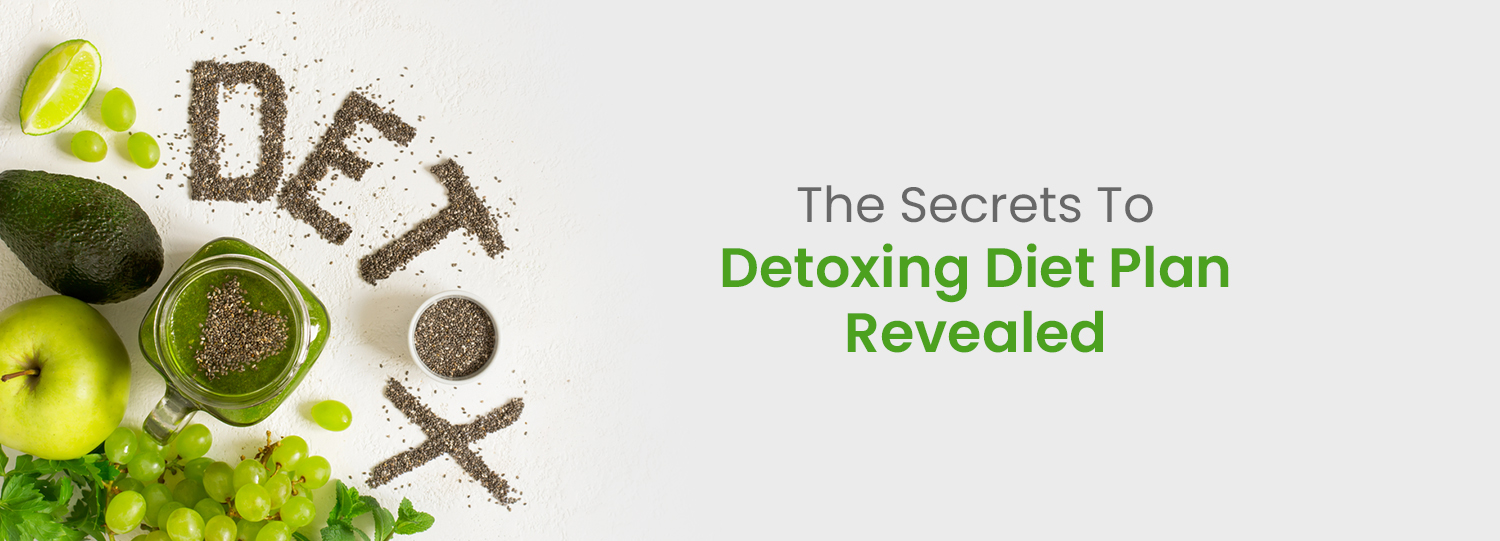 13 Secrets to Full Body Detoxification Diet Plan Revealed