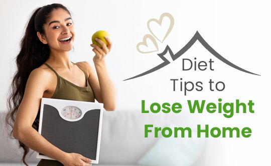 Diet Tips to Lose Weight From Home