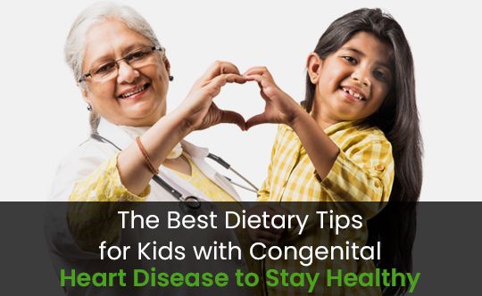Best Diet Tips for Congenital Heart Disease