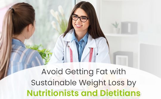 avoid-getting-fat-with-sustainable-weight-loss-diet-by-nutritionists-and-dietitians-banner-540-X-332