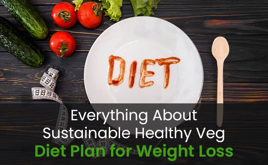 Healthy Veg Diet Plan for Weight Loss