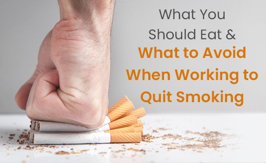 Food to Eat and Avoid to Quit Smoking