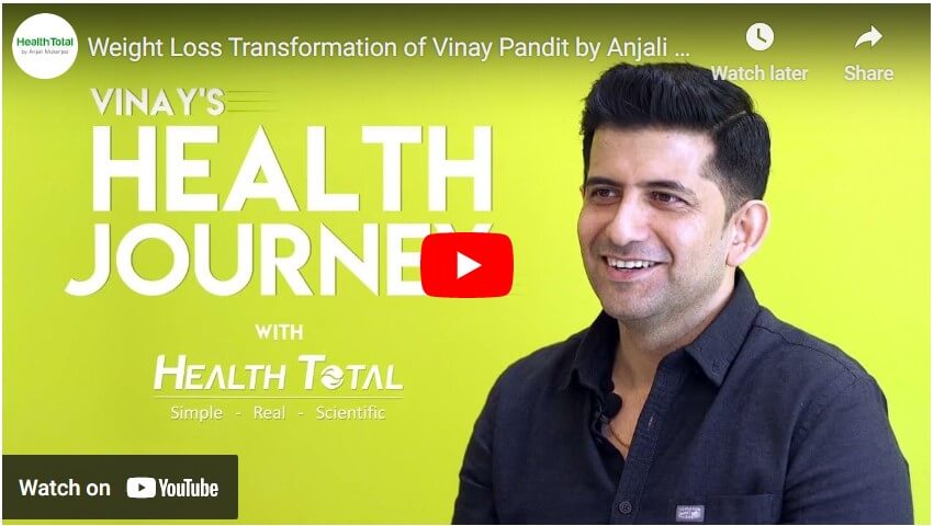 Weight Loss Transformation of Vinay Pandit by Anjali Mukerjee | Health-Total Weight Loss Transformation of Vinay Pandit by Anjali Mukerjee | Health-Total