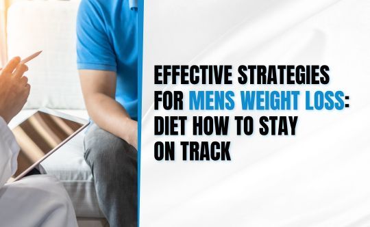 Effective strategies for Mens weight loss diet How to stay on track(SMALL)