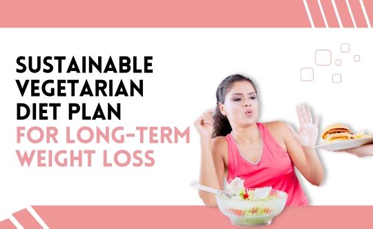 Vegetarian Diet Plan for Weight Loss