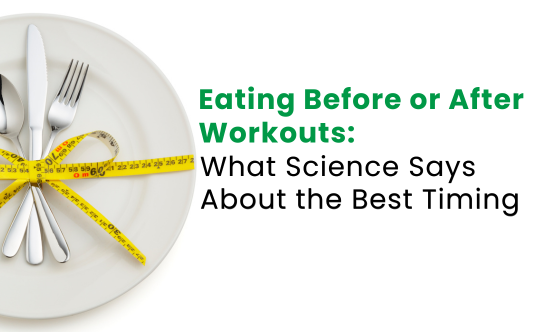 Eating Before or After Workouts