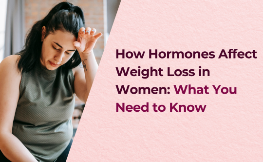 How Hormones Affect Weight Loss in Women